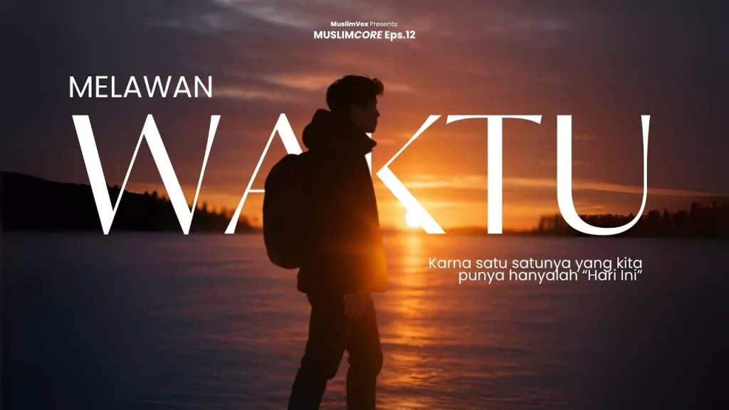 Muslim Core Eps.12 : Melawan Waktu