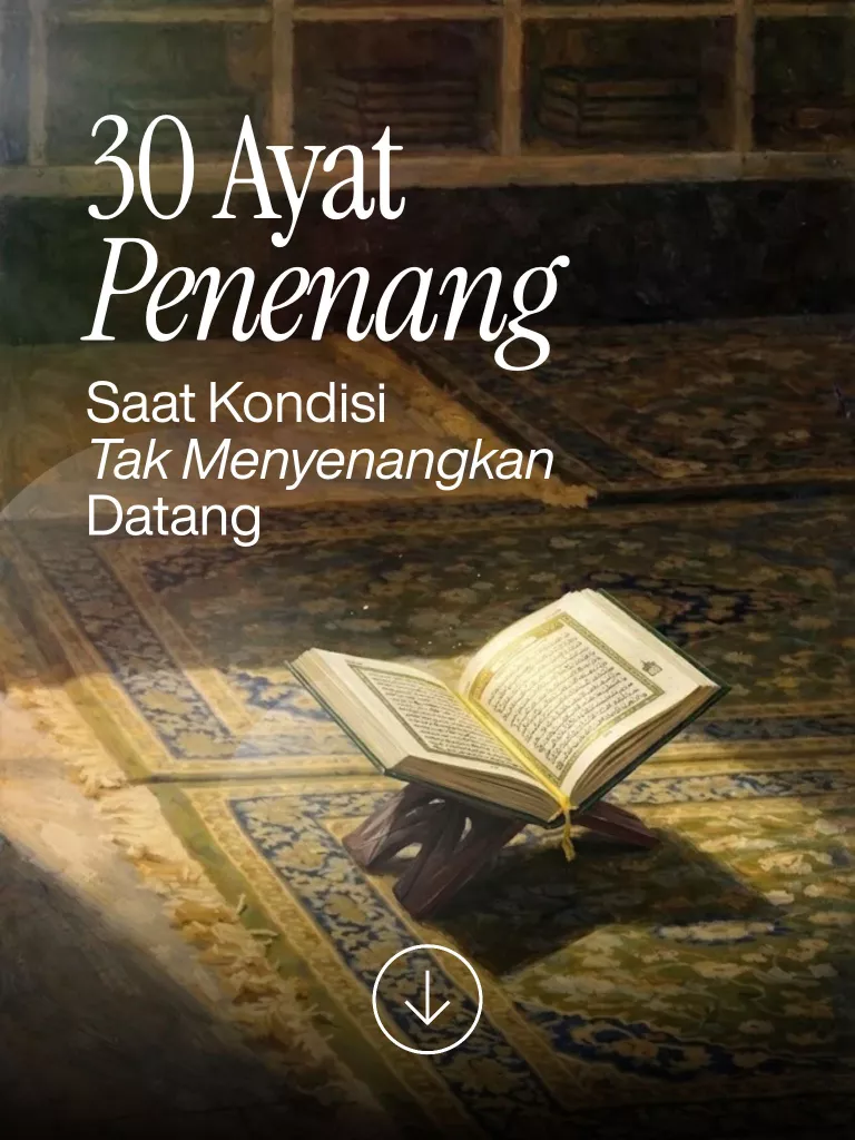 30 Ayat Penenang Saat Kondisi Tak Menyenangkan Datang 